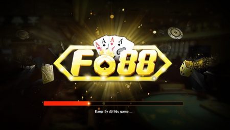 Fo88 Club – Đổi Thưởng Siêu Chất Nạp Rút Siêu Tốc 2021