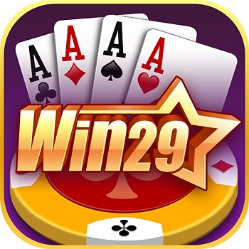 Win29 App | Win29 Club – Game Đổi Thưởng “Chơi là Win”